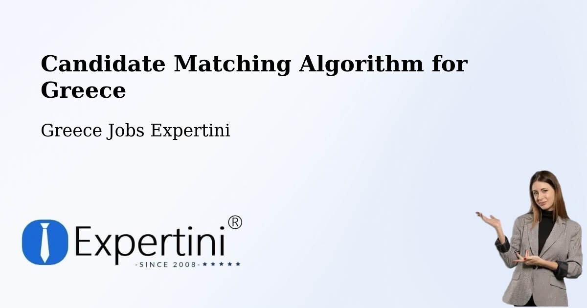 Candidate Matching Algorithm Overview – Ermoúpolis - Greece Jobs Expertini