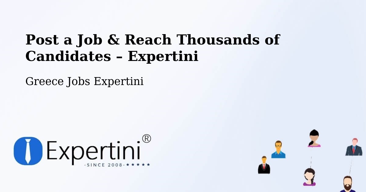 Post a Job in Ermoúpolis – Hire the Right Talent - Ermoúpolis, Greece Jobs Expertini