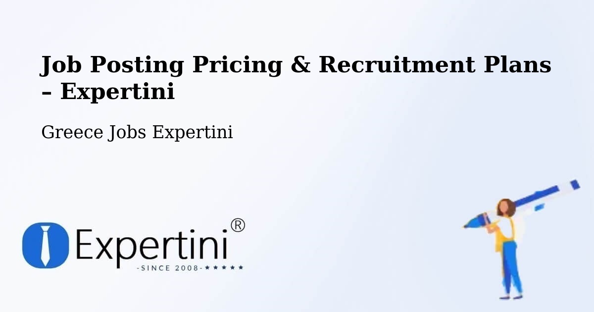 Job Posting Pricing & Recruitment Plans – Ermoúpolis - Ermoúpolis, Greece Jobs Expertini