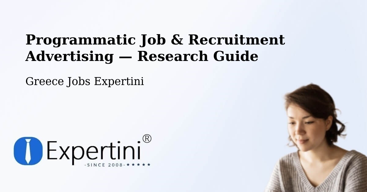 Programmatic Job & Recruitment Advertising — Research Guide – Ermoúpolis